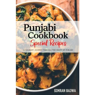 Abbildung von Punjabi Cookbook A Culinary Journey through the Heart of Punjabi: Celebrating Tradition, Flavor, and Essence Cuisine
