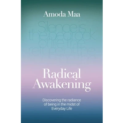 Abbildung von Radical Awakening: 123: Discovering the Radiance of Being in Midst Everyday Life (PAPERBACK)