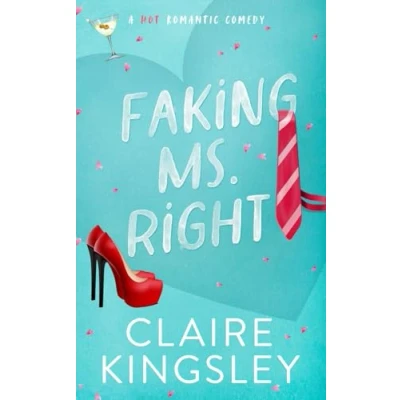 Abbildung von Faking Ms. Right: A Hot Romantic Comedy (Dirty Martini Running Club, Band 1)