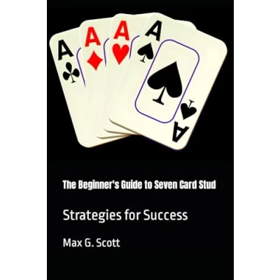 Abbildung von The Beginner&#039;s Guide to Seven Card Stud: Strategies for Success