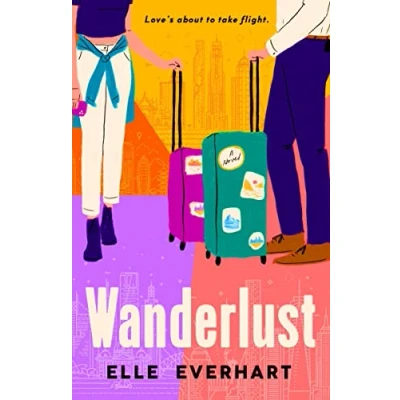 Abbildung von Wanderlust: the perfect laugh out loud enemies to lovers rom com