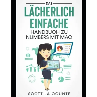 Abbildung von Das Lächerlich Einfache Handbuch zu Numbers mit Mac