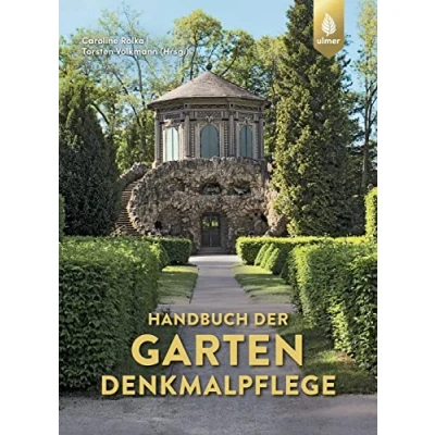 Abbildung von Handbuch der Gartendenkmalpflege: Rechtliche Grundlagen Inventarisation Erfassung Analyse Bewertung Zielplanung Praktischer Umgang