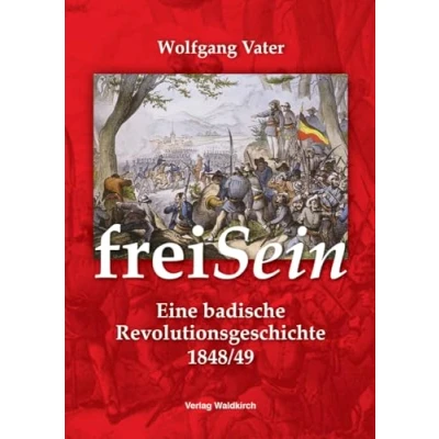 Abbildung von freiSein: Eine badische Revolutionsgeschichte 1848/49