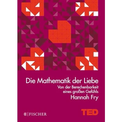Abbildung von Die Mathematik der Liebe: Von Berechenbarkeit eines großen Gefühls. TED Books (gebundene Ausgabe)