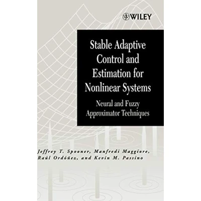 Abbildung von Stabel Adaptive conTrol and Estimation for Nonlinear Systems: Neural Fuzzy Approximation Techniques (Adaptive Learning Systems Signal Processing, Communications Series)
