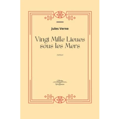 Abbildung von Vingt Mille Lieues sous les Mers Jules Verne: Verne Collection Complète Edition Collector Intégrale (Annotée d&#039;une biographie)