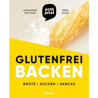 Abbildung von echt jetzt: Glutenfrei backen: 50 einfach geniale Rezepte für glutenfreie Brote, Brötchen, Kuchen und Snacks