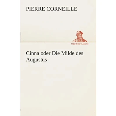 Abbildung von Cinna oder Die Milde des Augustus (TREDITION CLASSICS)