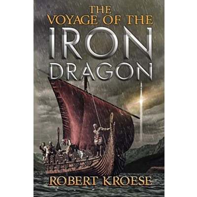 Abbildung von the Voyage of Iron Dragon: An Alternate History Viking Epic (Saga Dragon, Band 3)