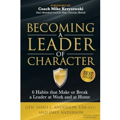 Abbildung von Becoming a Leader of Character: 6 Habits That Make or Break at Work and Home