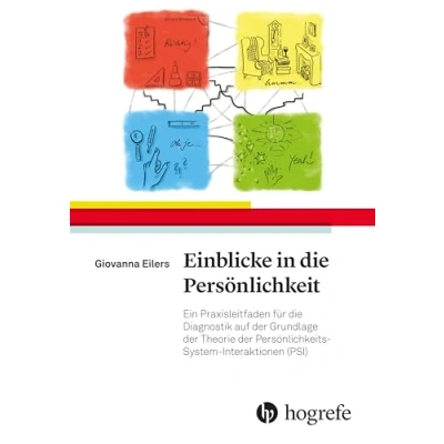 Abbildung von Einblicke in die Persönlichkeit: Ein Praxisleitfaden für Diagnostik auf der Grundlage Theorie Persönlichkeits System Interaktionen (PSI)
