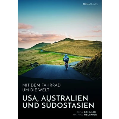 Abbildung von Mit dem Fahrrad um die Welt: USA, Australien und Südostasien