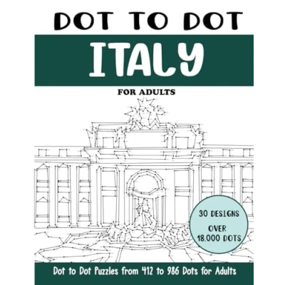 Abbildung von Dot to Italy for Adults: Famous Places in Connect the Dots Book Adults (Over 18000 dots) (Dot Books Adults)