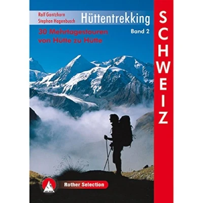 Abbildung von Hüttentrekking Band 2: Schweiz: 36 Mehrtagestouren von Hütte zu Hütte. GPS Tracks (Rother Selection)