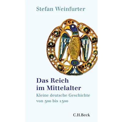Abbildung von Das Reich im Mittelalter: Kleine deutsche Geschichte von 500 bis 1500