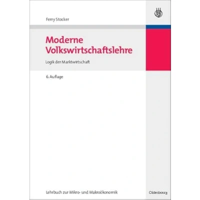 Abbildung von Moderne Volkswirtschaftslehre: Logik der Marktwirtschaft (Ferry Stoker: Volkswirtschaftslehre)