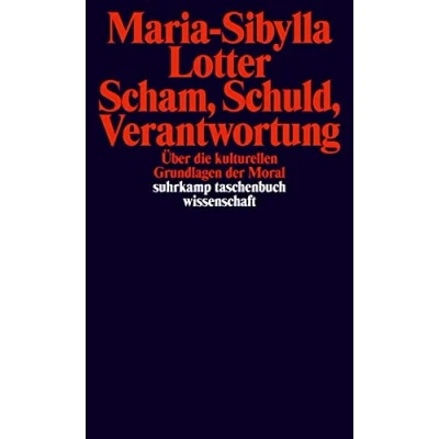 Abbildung von Scham, Schuld, Verantwortung: Über die kulturellen Grundlagen der Moral (suhrkamp taschenbuch wissenschaft)