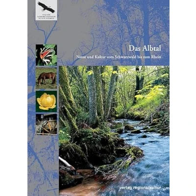 Abbildung von Das Albtal. Natur und Kultur vom Schwarzwald bis zum Rhein (Naturschutz Spectrum. Themen)