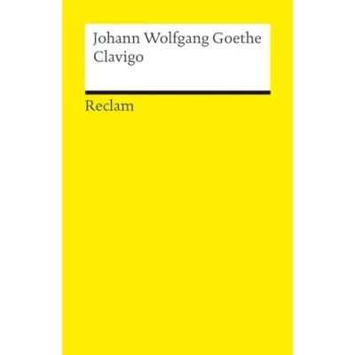 Abbildung von Clavigo. Ein Trauerspiel: Goethe, Johann Wolfgang Deutsch Lektüre, Deutsche Klassiker der Literatur 14551 (Reclams Universal Bibliothek)