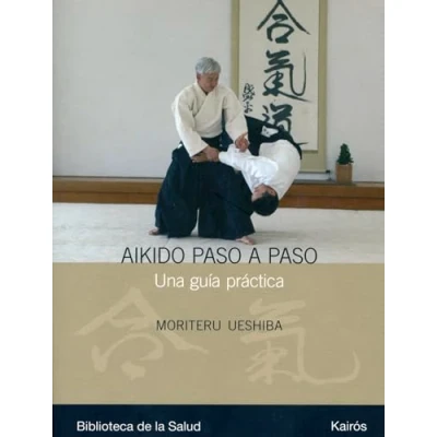 Abbildung von Aikido Paso A Paso: Una Guia Practica = Progressive Aikido: Guía Práctica (Biblioteca de la Salud)