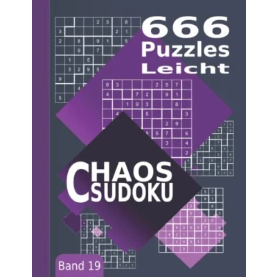 Abbildung von Chaos Sudoku Leicht Band 19: 666 Unregelmäßige (Jigsaw Sudoku, Freiform Kikagaku Nanpure, Irreguläre Sudoku) Puzzles