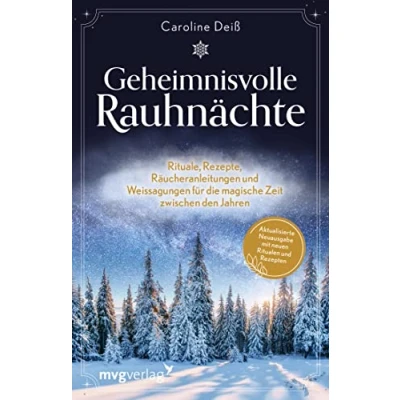 Abbildung von Geheimnisvolle Rauhnächte: Rituale, Rezepte, Räucheranleitungen und Weissagungen für die magische Zeit zwischen den Jahren. Aktualisierte Neuausgabe mit neuen Ritualen, Rezepten Inhalten