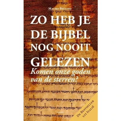 Abbildung von Zo heb je de Bijbel nog nooit gelezen: komen onze goden van sterren? een zoektocht voor vrijdenkers
