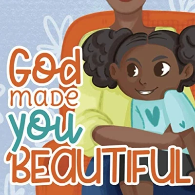 Abbildung von God Made You Beautiful: A Great Bedtime Story For Children
