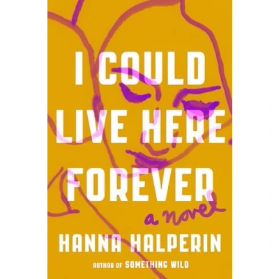 Abbildung von I Could Live Here Forever: A Novel