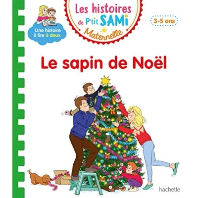 Abbildung von Les histoires de P&#039;tit Sami Maternelle (3 5 ans) : Le sapin Noël
