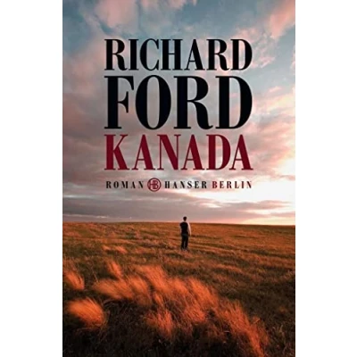 Abbildung von Kanada: Roman. Ausgezeichnet mit dem Prix Femina, Kategorie Ausländische Literatur, 2013