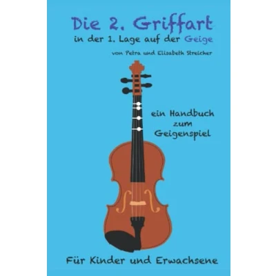 Abbildung von Die 2. Griffart in der 1. Lage auf Geige: ein Handbuch zum Geigenspiel