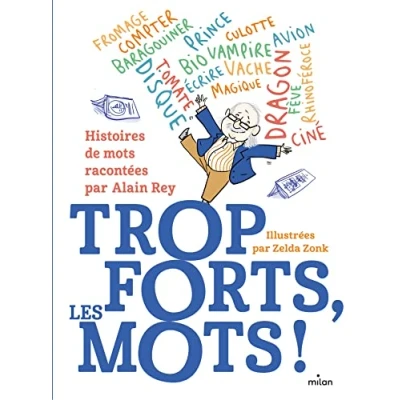 Abbildung von Trop forts, les mots !: Histoire des racontée par Alain Rey