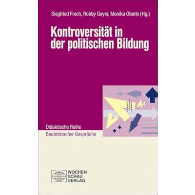 Abbildung von Kontroversität in der politischen Bildung (Didaktische Reihe)