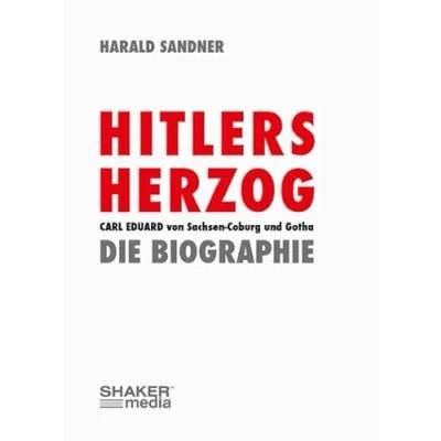 Abbildung von Hitlers Herzog: Carl Eduard von Sachsen Coburg und Gotha Die Biographie