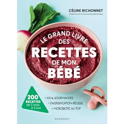 Abbildung von Le grand livre des recettes de mon bébé: 200 5 mois à 3 ans