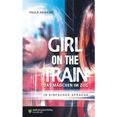 Abbildung von Girl on a train Das Mädchen im Zug: In Einfacher Sprache