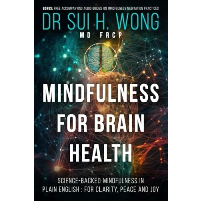 Abbildung von Mindfulness for Brain Health: Neuroscience Informed in Plain English, Empowering You with Self Care and Meditation Practices Clarity, Peace Joy