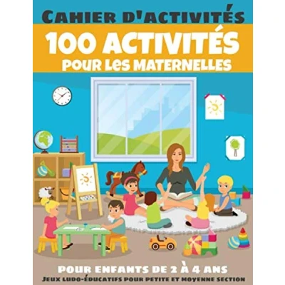 Abbildung von 100 ACTIVITÉS pour les MATERNELLES Cahier d&#039;activités enfants de 2 à 4 ans Jeux ludo éducatifs petite et moyenne section