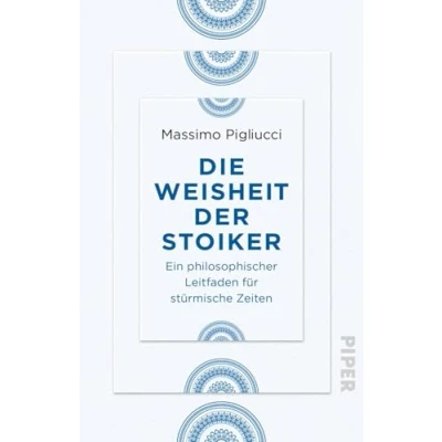 Abbildung von Die Weisheit der Stoiker: Ein philosophischer Leitfaden für stürmische Zeiten