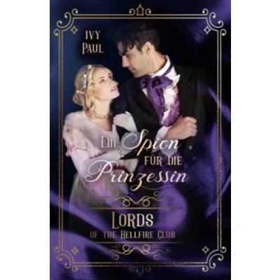 Abbildung von Ein Spion für die Prinzessin (Lords of the Hellfire Club, Band 7)