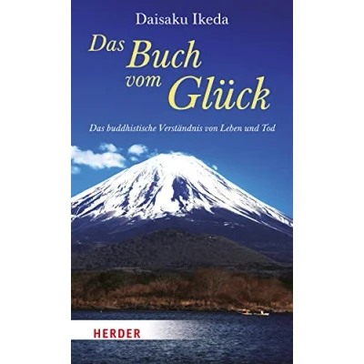 Abbildung von Das Buch vom Glück: buddhistische Verständnis von Leben und Tod