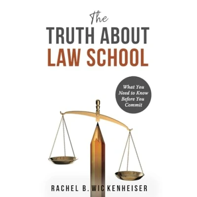 Abbildung von The Truth About Law School: What You Need to Know Before Commit