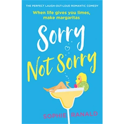 Abbildung von Sorry Not Sorry: The perfect laugh out loud romantic comedy