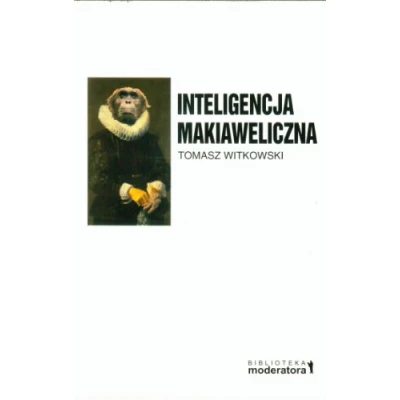 Abbildung von Inteligencja makiaweliczna: Rzecz o pochodzeniu natury ludzkiej. (BIBLIOTEKA MODERATORA)