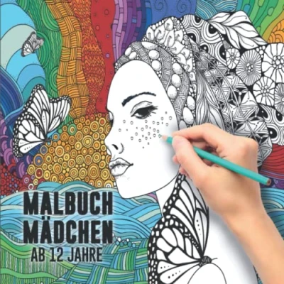 Abbildung von Malbuch Mädchen ab 12 Jahre: Ein perfektes Geschenk für Mädchen, um ihrer Kreativität freien Raum zu lassen Ausmalbilder