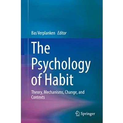 Abbildung von The Psychology of Habit: Theory, Mechanisms, Change, and Contexts