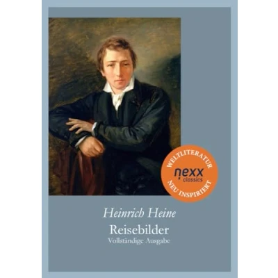 Abbildung von Reisebilder: Vollständige Ausgabe. nexx classics WELTLITERATUR NEU INSPIRIERT: ¿ INSPIRIERT