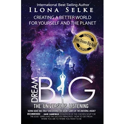 Abbildung von Dream Big the Universe is Listening: Creating a Better World for Yourself and Planet